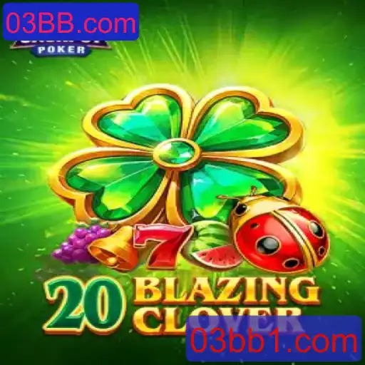 Descubra o Empolgante Mundo de 20BlazingClover: Uma Experiência Inovadora