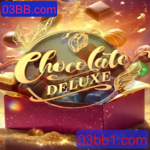Descubra o Fascinante Mundo de ChocolateDeluxe com 03BB.com